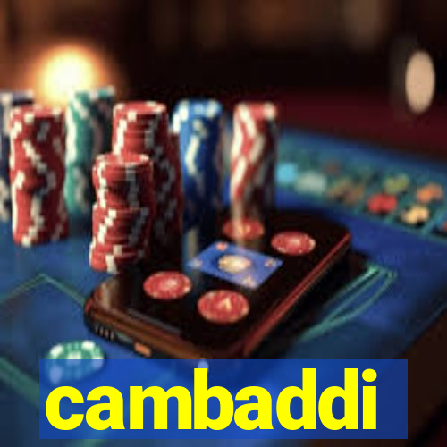 cambaddi