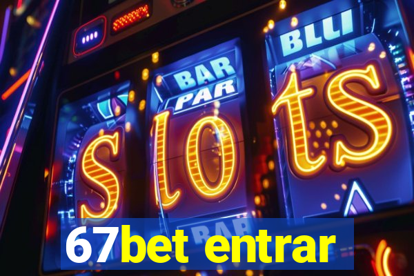 67bet entrar