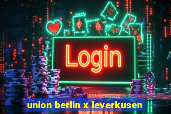 union berlin x leverkusen