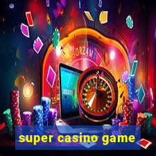 super casino game