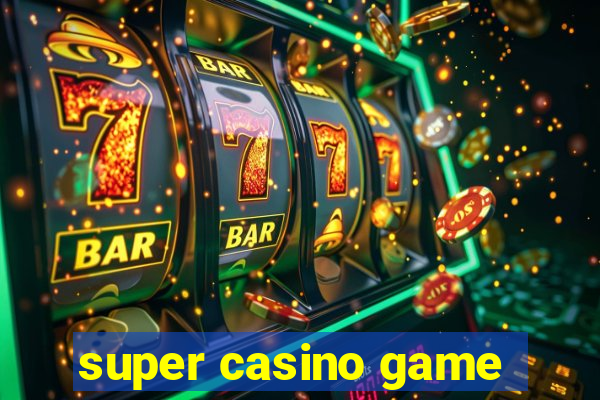 super casino game