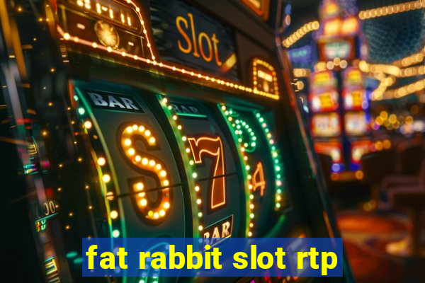 fat rabbit slot rtp