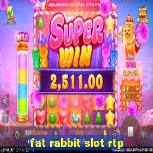 fat rabbit slot rtp