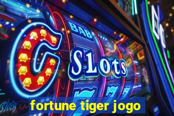 fortune tiger jogo