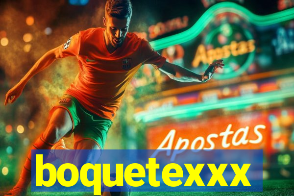 boquetexxx