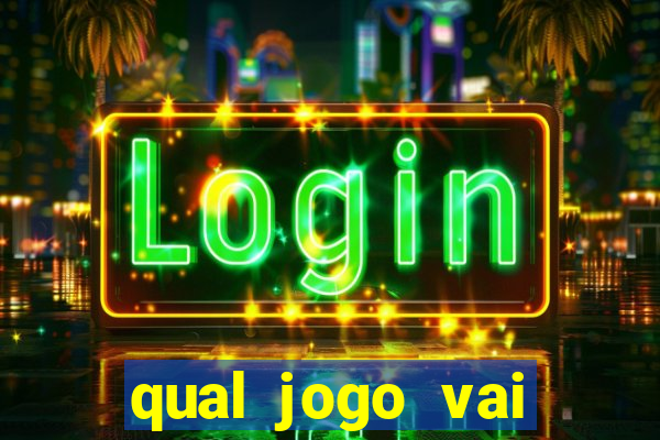 qual jogo vai passa hj na globo