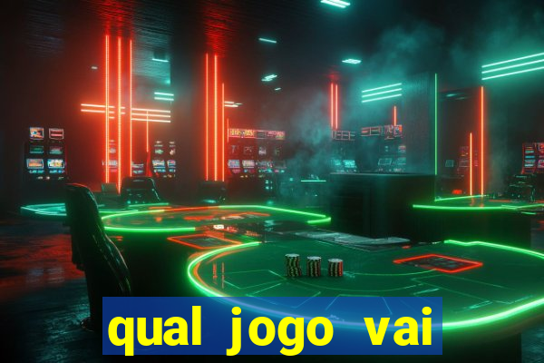 qual jogo vai passa hj na globo