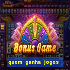 quem ganha jogos de hoje