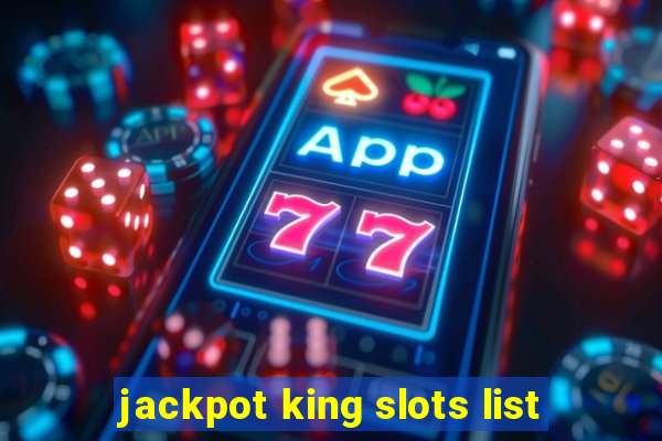 jackpot king slots list