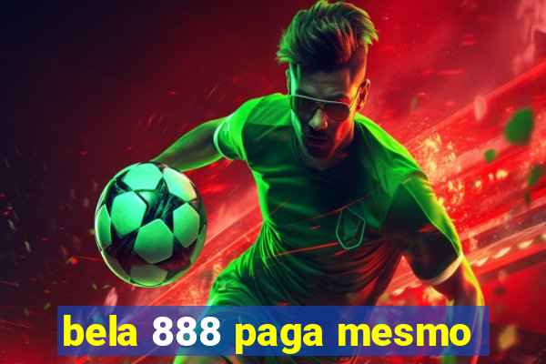 bela 888 paga mesmo