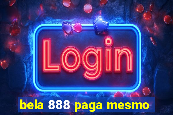 bela 888 paga mesmo