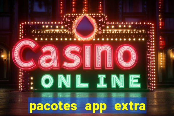 pacotes app extra tim beta