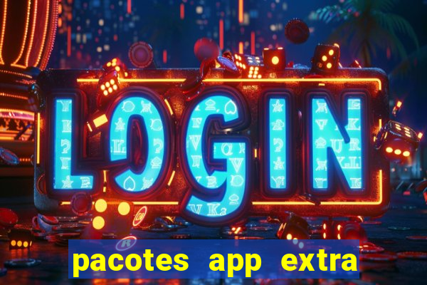 pacotes app extra tim beta