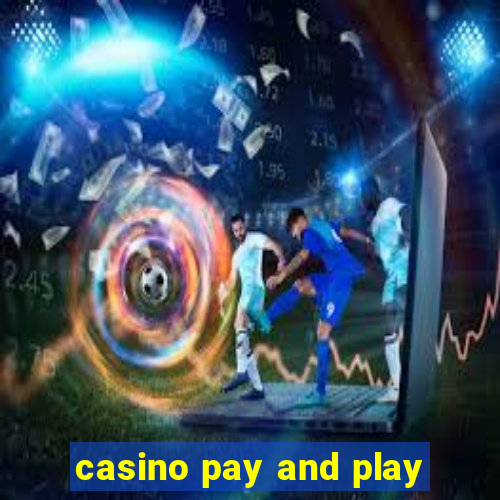 casino pay and play