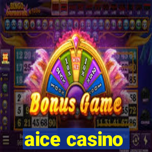 aice casino