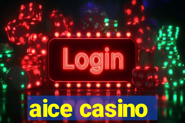 aice casino