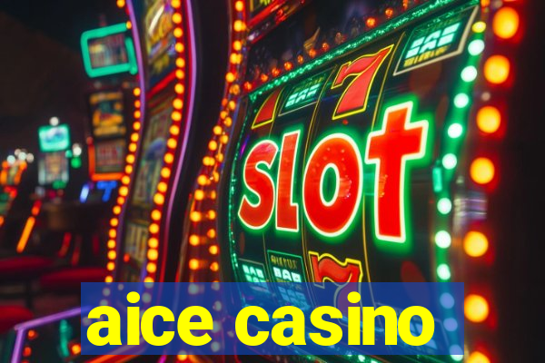 aice casino