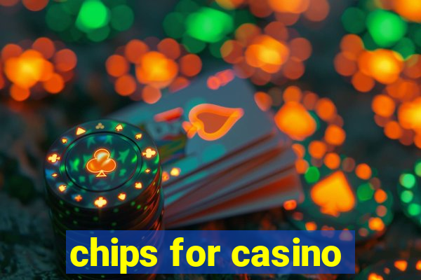 chips for casino