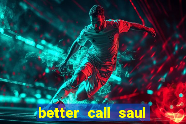 better call saul rede canais