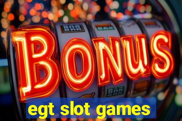 egt slot games