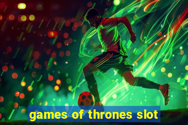 games of thrones slot