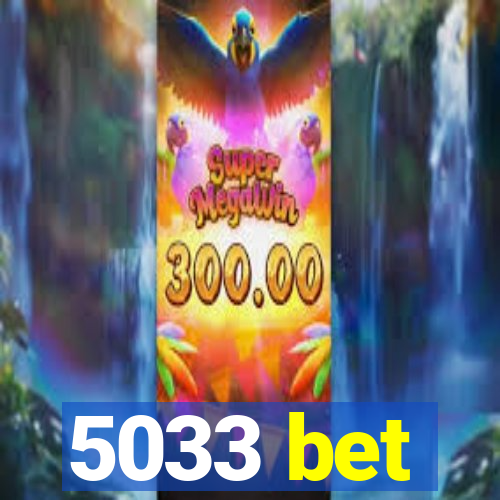 5033 bet