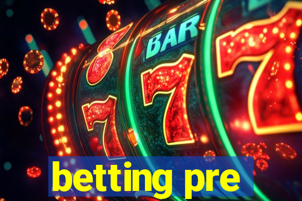 betting pre