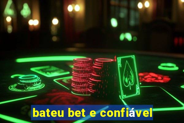 bateu bet e confiável