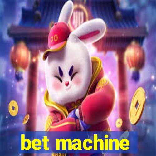 bet machine