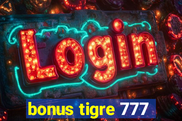 bonus tigre 777