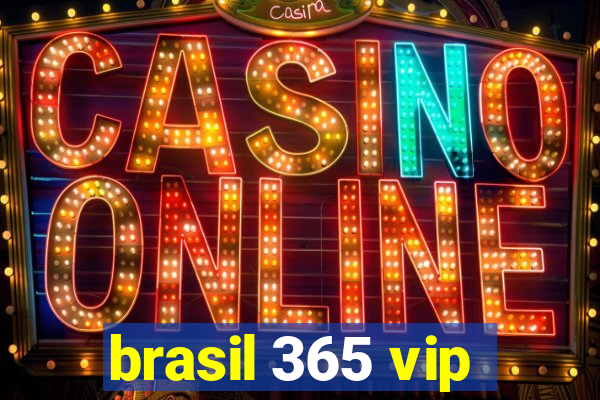 brasil 365 vip