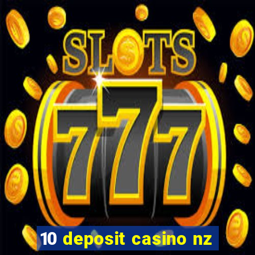 10 deposit casino nz