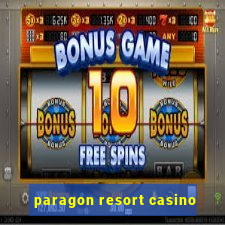 paragon resort casino