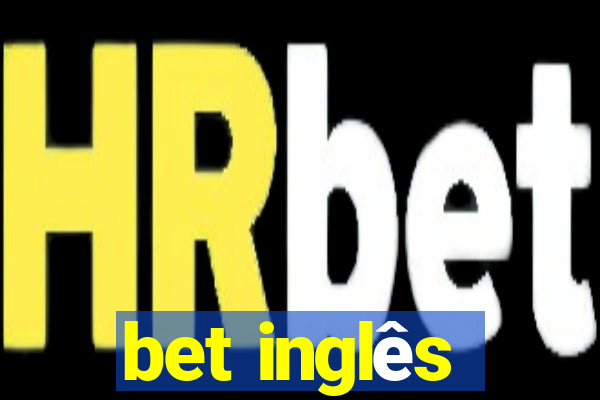 bet inglês