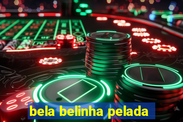 bela belinha pelada