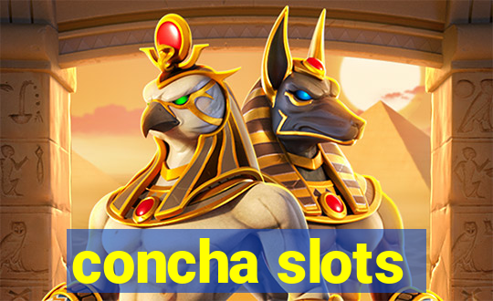 concha slots