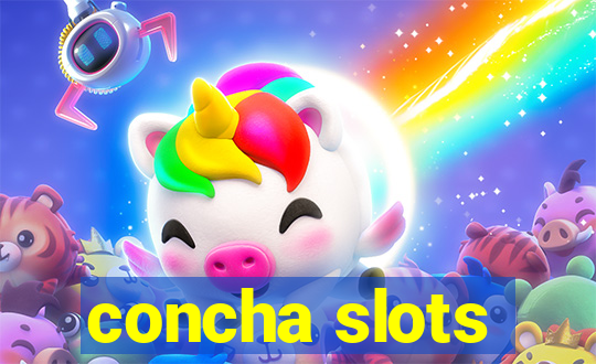 concha slots