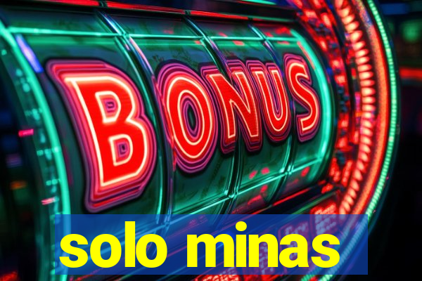 solo minas