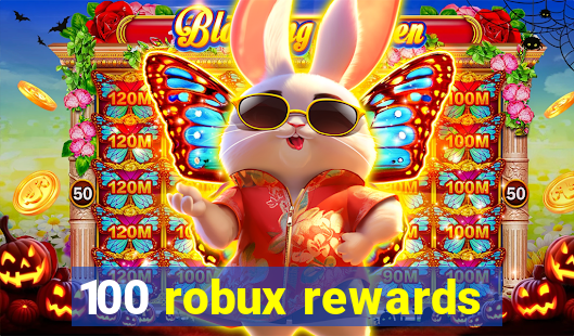 100 robux rewards