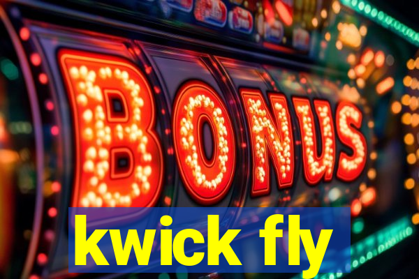 kwick fly