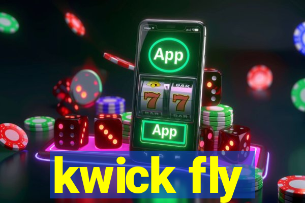 kwick fly