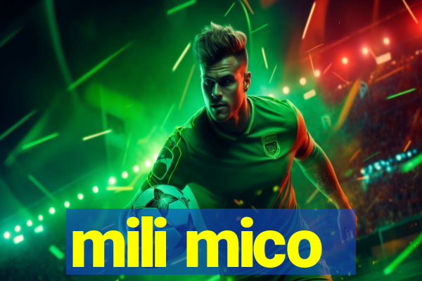 mili mico