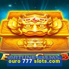 ouro 777 slots.com