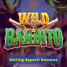 betting deposit bonuses