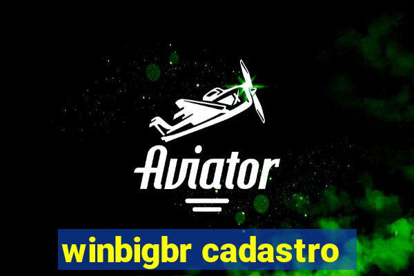 winbigbr cadastro