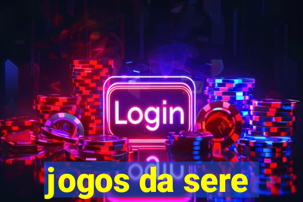 jogos da sere