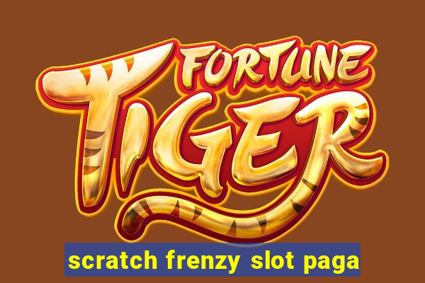 scratch frenzy slot paga