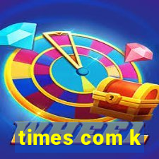 times com k