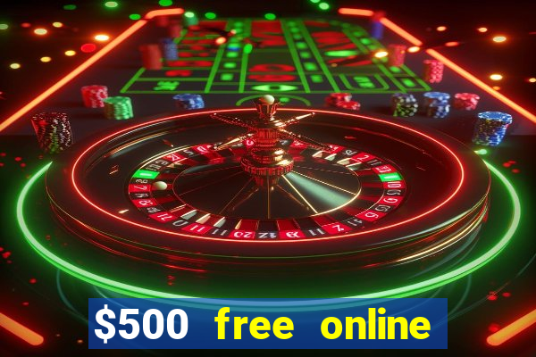 $500 free online casino bonus