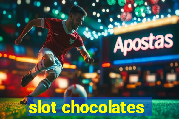 slot chocolates